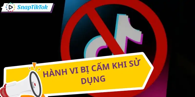 dieu-khoan-su-dung-nhung-hanh-vi-bi-cam