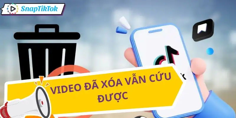 lay-lai-video-tiktok-da-xoa-co-the-phuc-hoi-lai