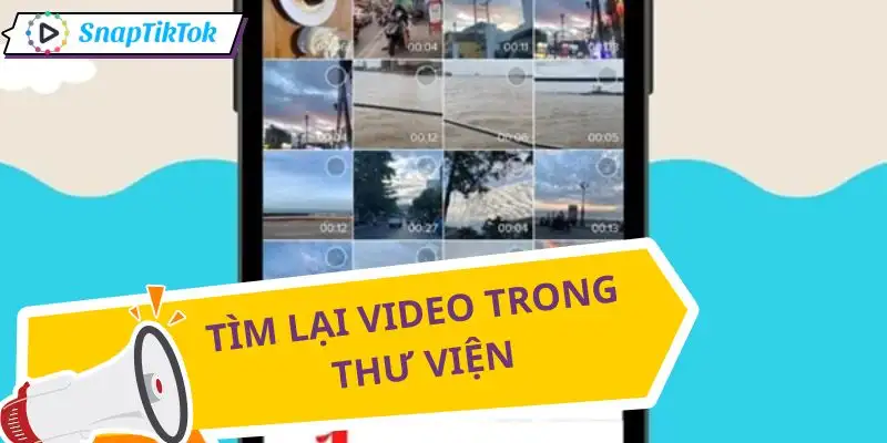 lay-lai-video-tiktok-da-xoa-tim-trong-thu-vien-anh
