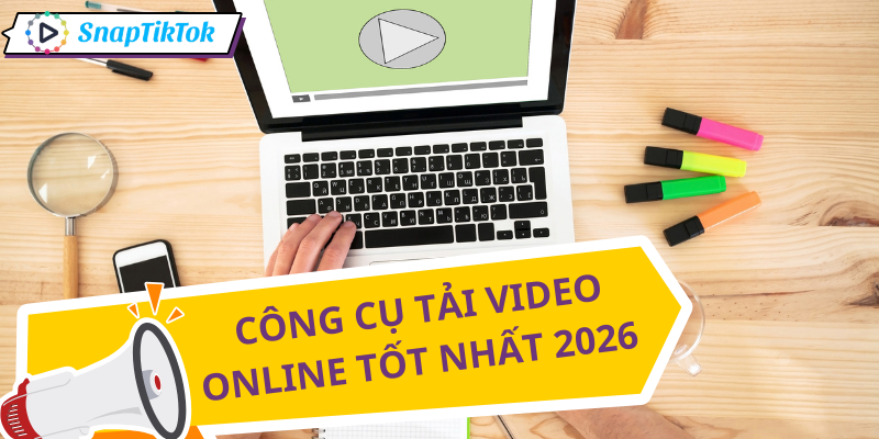 website-tai-video-tot-nhat-2026-cong-cu